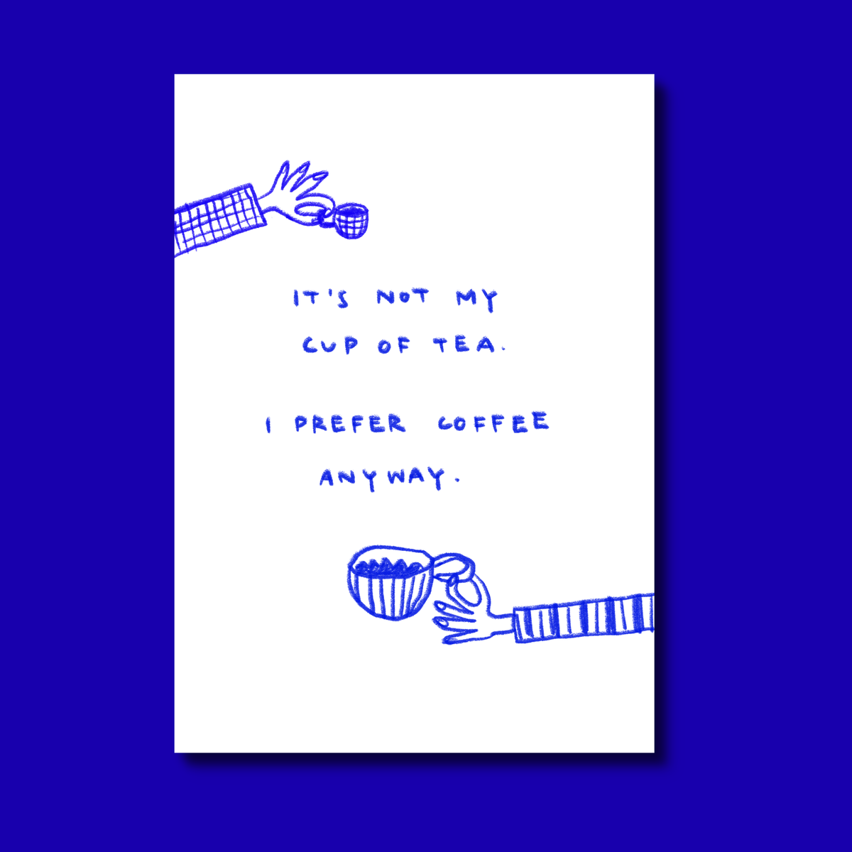 not my cup of tea