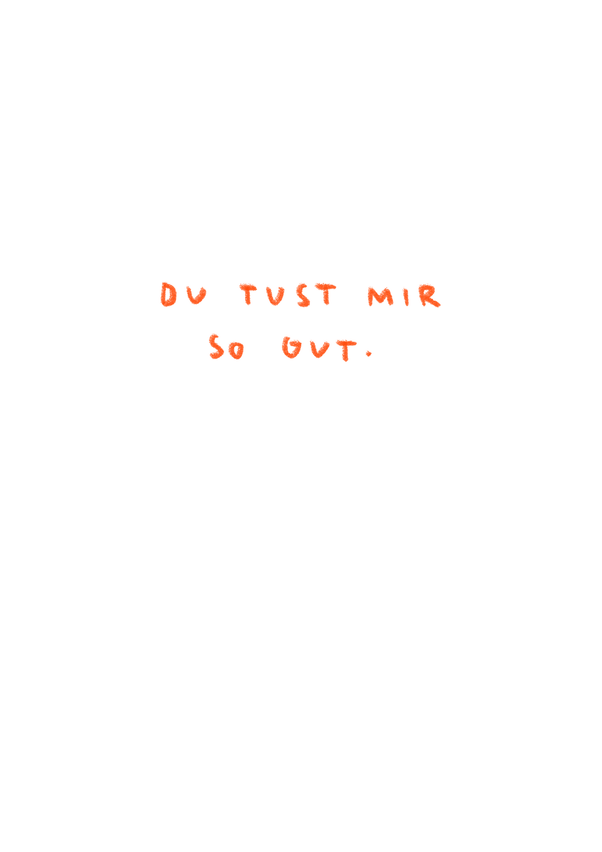 Du tust mir so gut
