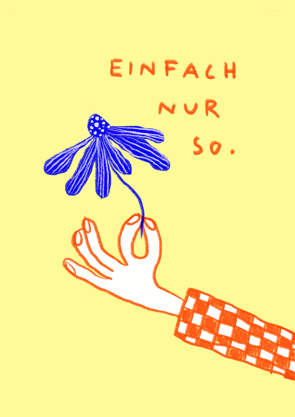 Einfach nur so