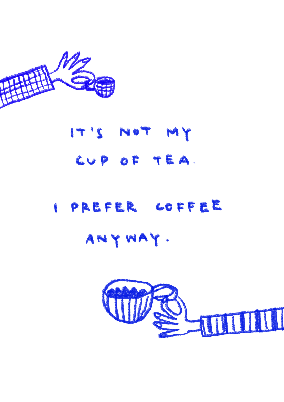 not my cup of tea